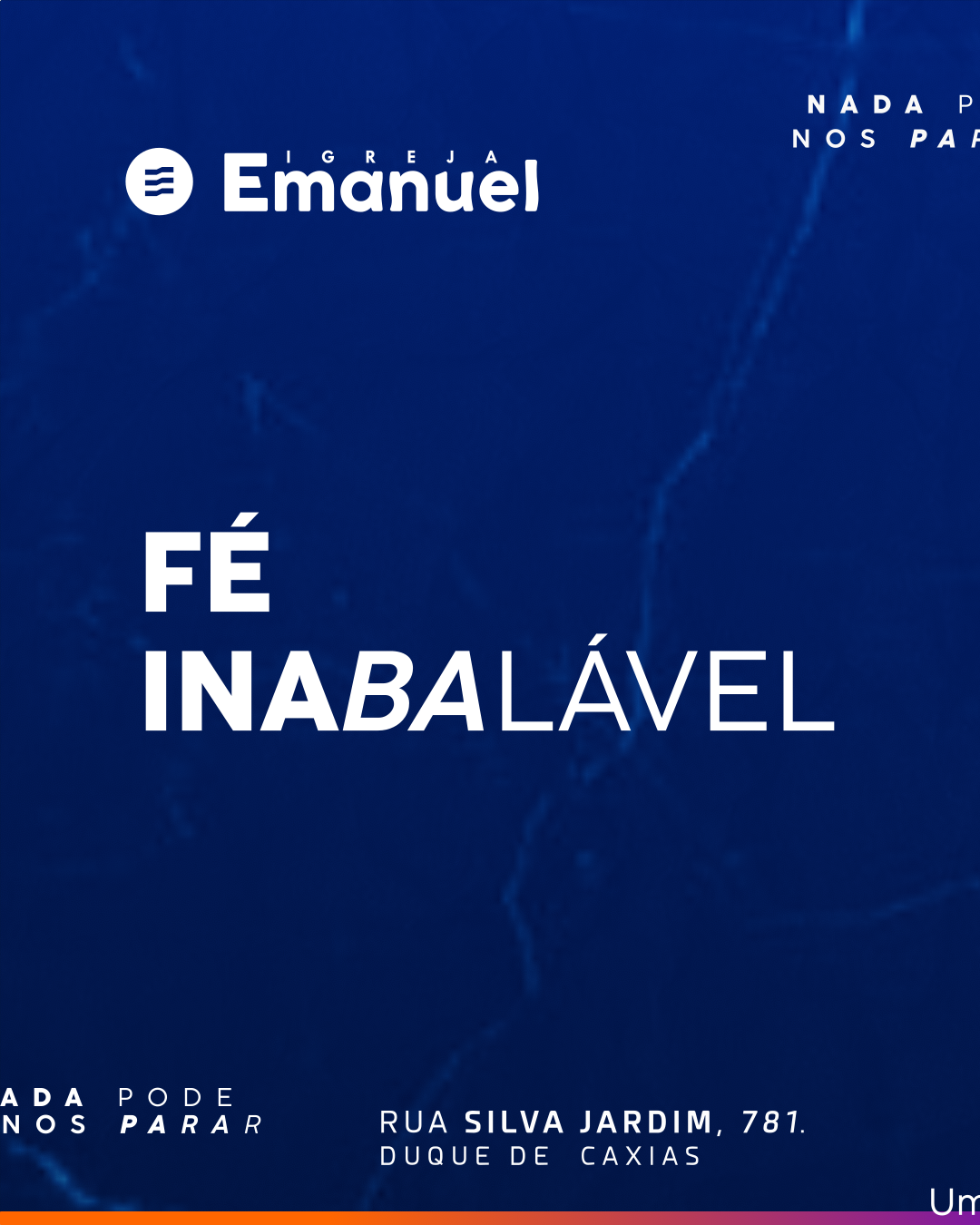 Fé inabalável; É fruto de alguém que foi até Jesus.